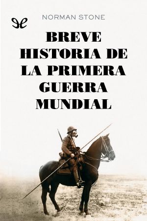 Breve historia de la Primera Guerra Mundial