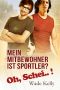 Mein Mitbewohner ist Sportler? · Oh, Schei..!