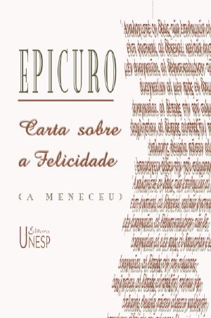 Carta Sobre a Felicidade · (A Meneceu) - Περί Της Ευδαιμονίας