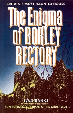 The Enigma of Borley Rectory