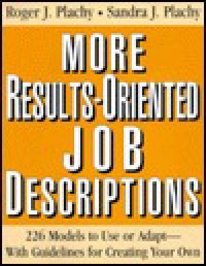 More Results-Oriented Job Descriptions · 226 Models to Use or Adapt · With Guidelines for Creating Your Own