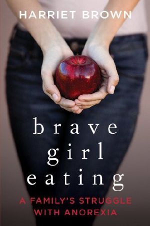 Brave Girl Eating · A Family's Struggle With Anorexia