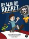 Realm of Racket · Learn to Program, One Game at a Time!