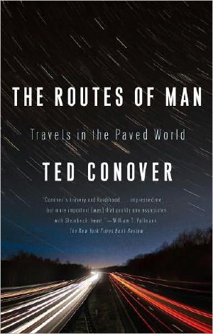 The Routes of Man · How Roads Are Changing the World & the Way We Live Today