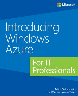 Introducing Windows Azure For IT Professionals