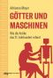Gtter und Maschinen · Wie die Antike das 21. Jahrhundert erfand