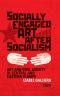 Socially Engaged Art After Socialism