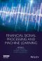 Financial Signal Processing and Machine Learning, First Edition