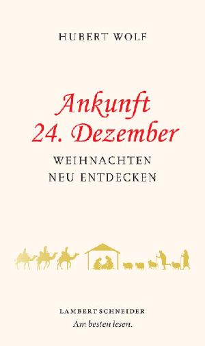 Ankunft 24. Dezember - Weihnachten neu entdecken