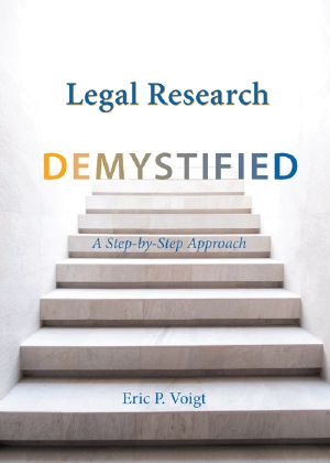 Legal Research Demystified · A Step-By-Step Approach