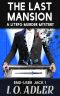 The Last Mansion: A LitRPG Mystery Novel (End-User Jack Book 1)