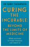 Curing the Incurable