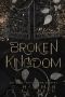 Broken Kingdom: Dark Enemies to Lovers Bully Romance (Corium University Book 3)