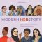 Modern HERstory, Stories of Women and Nonbinary People Rewriting History