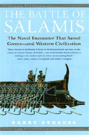 The Battle of Salamis · The Naval Encounter That Saved Greece -- and Western Civilization