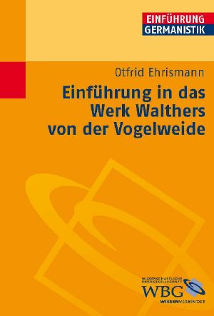 Einführung in das Werk Walthers von der Vogelweide