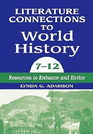 Literature Connections to World History 712 · Resources to Enhance and Entice