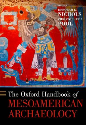 The Oxford Handbook of Mesoamerican Archaeology (Oxford Handbooks)