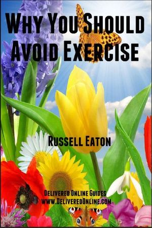 Why You Should Avoid Exercise