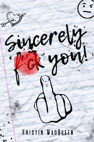 Sincerely, F*ck You: A Romantic Comedy (Love Noted Book 1)