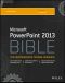 Microsoft® PowerPoint® 2013 Bible