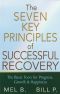 The 7 Key Principles of Successful Recovery · the Basic Tools for Progress, Growth, and Happiness