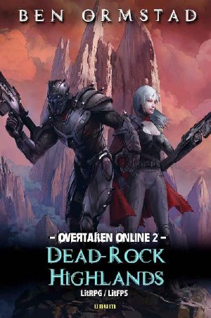 Dead-Rock Highlands: A Dark LitRPG / LitFPS SciFi-Shooter (Overtaken Online Book 2)
