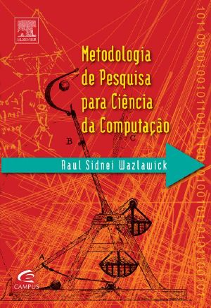 Metodologia De Pesquisa Em Ciência Da Computação