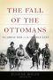 Fall of the Ottomans · The Great War in the Middle East