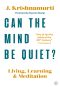 Can the Mind Be Quiet?