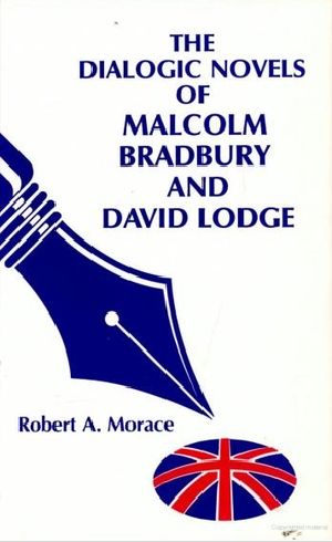 Dialogic Novels of Malcolm Bradbury and David Lodge