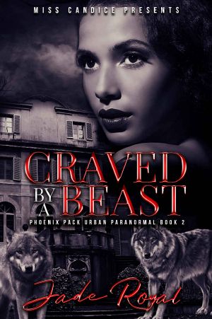 Craved by a Beast · A Phoenix Pack Urban Paranormal (Saved by a Beast Book 2)