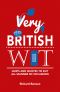 Very British Wit: Quips and Quotes to Suit All Manner of Occasions