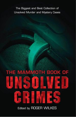 The Mammoth Book of Unsolved Crimes