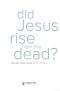 Did Jesus Rise From the Dead?