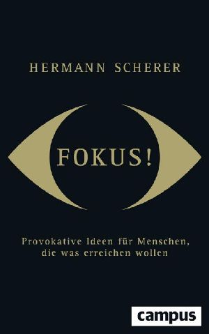 Fokus! · Provokative Ideen für Menschen, die was erreichen wollen