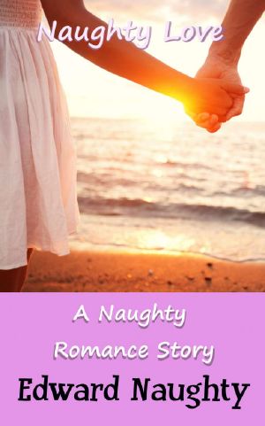 Naughty Love · A Naughty Romance Story