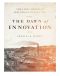 The Dawn of Innovation