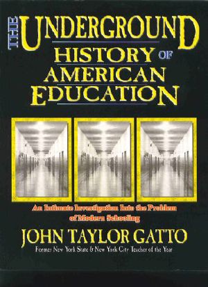 The Underground History of American Education