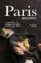 Paris Recipes · A Complete Cookbook of Tasty, French Dish Ideas!