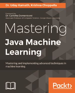 Mastering Java Machine Learning