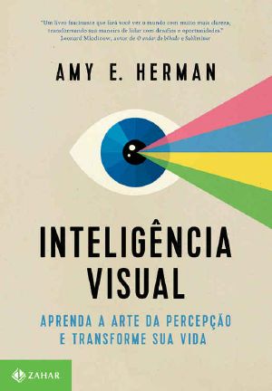 Inteligência Visual · Aprenda a Arte Da Percepção E Transforme Sua Vida