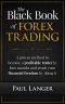 The Black Book of Forex Trading · (W/ Bonus Video Content) a Proven Method to Become a Profitable Forex Trader in Four Months and Reach Your Financial Freedom by Doing It (Forex Trading)