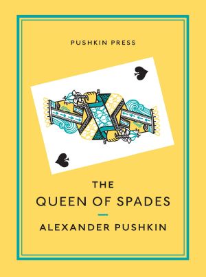 The Queen of Spades and Selected Works (Pushkin Collection)