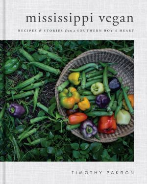 Mississippi Vegan · Recipes and Stories from a Southern Boy's Heart