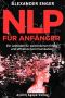 Nlp Für Anfänger · Ein Leitfaden für persönlichen Erfolg und effektive Kommunikation