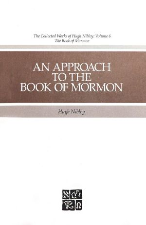 An Approach to the Book of Mormon (The Collected Works of Hugh Nibley)