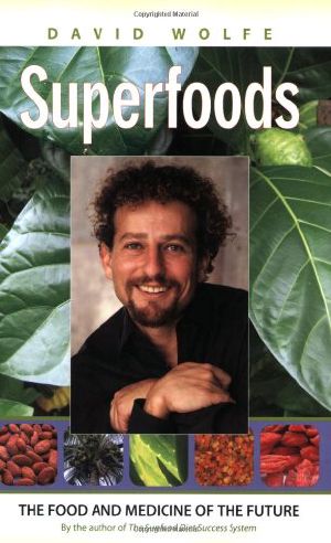 Superfoods · the Food and Medicine of the Future