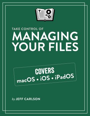 Take Control of Managing Your Files