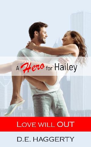 A Hero for Hailey · A Romantic Comedy (Love Will OUT Book 1)